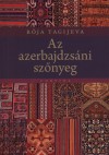 R�ja Tagijeva - Az azerbajdzs�ni sz�nyeg