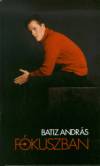 Batiz Andr�s - F�kuszban