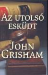 John Grisham - Az utols� esk�dt