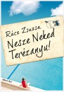 R�cz Zsuzsa - Nesze Neked Ter�zanyu!