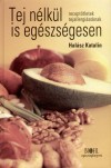 Hal�sz Katalin - Tej n�lk�l eg�szs�gesen