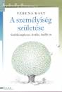 Verena Kast - A szem�lyis�g sz�let�se