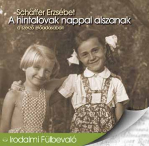 Sch�ffer Erzs�bet - Sch�ffer Erzs�bet - A hintalovak nappal alszanak