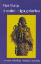 Papa Shanga - A voodoo-m�gia gyakorlata
