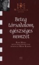 Mezei K�roly - Beteg t�rsadalom, eg�szs�ges nemzet