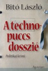Bit� L�szl� - A technopuccs dosszi�