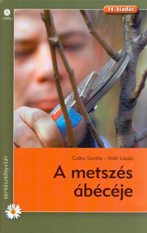 Cz�ka Sarolta - Vall� L�szl� - A metsz�s �b�c�je