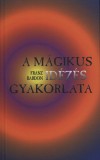 Franz Bardon - A m�gikus id�z�s gyakorlata
