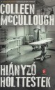 Colleen Mccullough - A hi�nyz� holttestek
