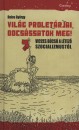 Dalos Gy�rgy - Vil�g prolet�rjai, bocs�ssatok meg!