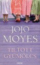Jojo Moyes - Tiltott gy�m�lcs