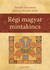Selmeczi Kov�cs Attila - Tasn�di Zsuzsanna - R�gi magyar mintakincs