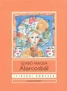 Szab� Magda - �larcosb�l