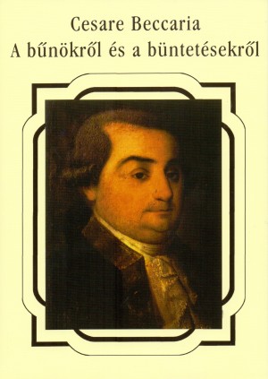 Cesare Beccaria - A b�n�kr�l �s a b�ntet�sekr�l