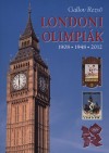 Gallov Rezs? - Londoni olimpi�k  1908, 1948, 2012