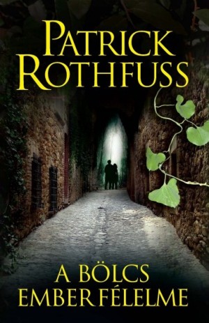 Patrick Rothfuss - A b�lcs ember f�lelme