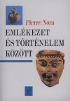 Pierre Nora - Eml�kezet �s t�rt�nelem k�z�tt