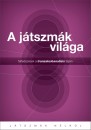 J�r� Katalin(Szerk.) - A j�tszm�k vil�ga