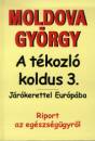 Moldova Gy�rgy - A t�kozl� koldus 3. - J�r�kerettel Eur�p�ba
