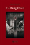 Tim Willocks - A lovagrend