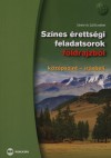 S�rin� Dr. G�l Erzs�bet - Sz�nes �retts�gi feladatsorok f�ldrajzb�l - K�z�pszint - �r�sbeli