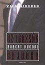 Robert Dugoni - Az igazs�g bajnoka