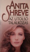 Anita Shreve - Az utols� tal�lkoz�s