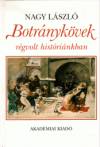 Nagy L�szl� - Botr�nyk�vek r�gvolt hist�ri�nkban