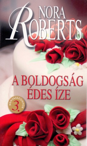 Nora Roberts - A boldogs�g �des �ze
