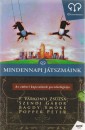 Bagdy Em�ke - F. V�rkonyi Zsuzsa - Popper P�ter - Szendi G�bor - Mindennapi j�tszm�ink