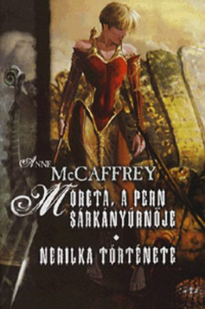 Anne Mccaffrey - Moreta, a Pern s�rk�ny�rn�je - Nerilka t�rt�nete