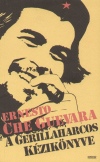 Che (Ernesto) Guevara - A gerillaharcos k�zik�nyve