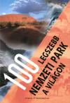 Winfried Maass - Hanns-Joachim Neubert - 100 legszebb nemzeti park a vil�gon