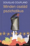 Douglas Coupland - Minden csal�d pszichotikus