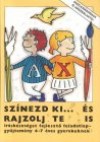 Arany Ildik� - File Edit - Rosta Katalin - Sz�nezd ki... �s rajzolj te is!