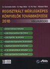 Dr. Csizmadia Zs�fia - Dr. Nagy G�bor - P�l Tibor - P�l�skei P�ln� - Regisztr�lt m�rlegk�pes k�nyvel�k tov�bbk�pz�se 2010