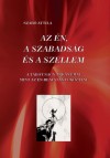 Szab� Attila - Az �n, a szabads�g �s a szellem