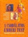 Bernard Adams - Annette Baldszuhn - Frank Hohlfeld - Norbert Rupp - Cord Christian Troebst - A csod�latos emberi test