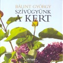 B�lint Gy�rgy - Sz�v�gy�nk a kert