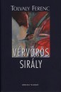 Tolvaly Ferenc - V�rv�r�s sir�ly
