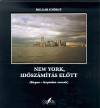 Bolg�r Gy�rgy - New York, id�sz�m�t�s el�tt