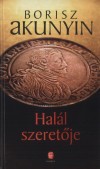 Borisz Akunyin - Hal�l szeret�je