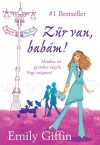 Emily Giffin - Z�r van, bab�m!