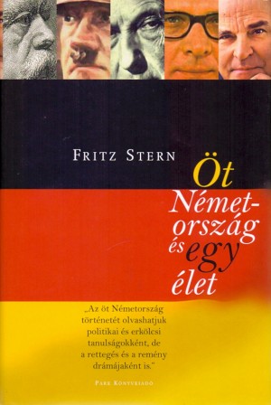 Fritz Stern - �t N�metorsz�g �s egy �let