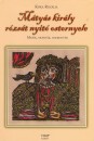 K�ka Roz�lia - M�ty�s kir�ly r�zs�t nyit� ostornyele