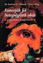 Doris Iding - Dr. Barbara G. Tilmann - Ismerj�k fel betegs�g�nk ok�t
