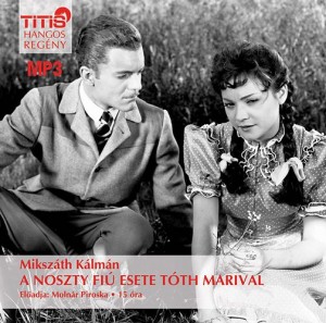 Miksz�th K�lm�n - Moln�r Piroska - A Noszty fi� esete T�th Marival