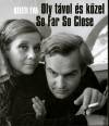 Keleti �va - Oly t�vol �s k�zel - So Far So Close