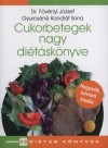 Dr. F�v�nyi J�zsef - Gyurcs�n� Kondr�t Ilona - Cukorbetegek nagy di�t�sk�nyve