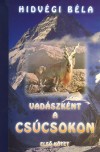 Hidv�gi B�la - Vad�szk�nt a cs�csokon I-II.